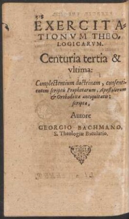 Exercitationum Theologicarum. Centuria tertia & ultima: