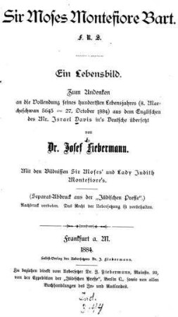 Sir Moses Montefiore Bart. F. R. S. : ein Lebensbild ; zum Andenken seines hundertsten Lebensjahres ... / aus dem Englischen des Israel Davis in's Deutsche übersetzt von Josef Fiebermann