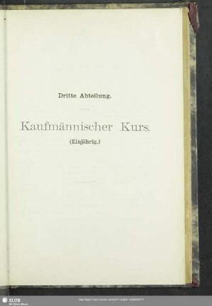 Dritte Abteilung. Kaufmännischer Kurs. (Einjährig.)
