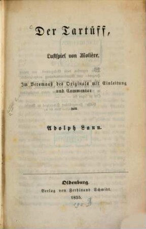 Der Tartüff, Lustspiel v. Molière : Im Versmaass des Originals mit Einleitung u. Commentar v. Ad. Laun