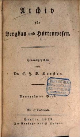 Archiv für Bergbau und Hüttenwesen. 19. 1829