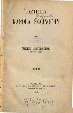 Dzieła Karola Szajnochy, 2. Szkice historyczne : (dalszy ciag.)