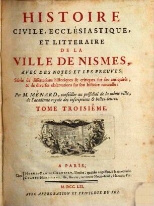 Histoire civile, ecclésiastique et littéraires de la ville de Nismes. 3