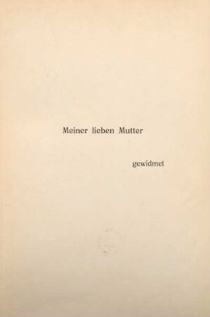 Meiner lieben Mutter gewidmet