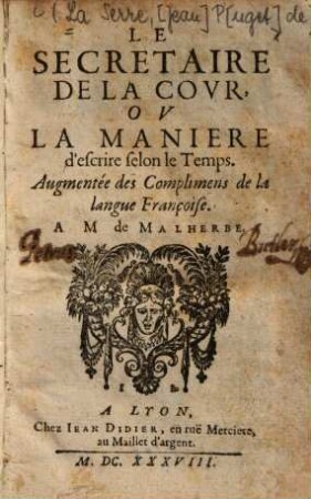 Le Secretaire de la Cour ou la manière d'escrire selon le temps