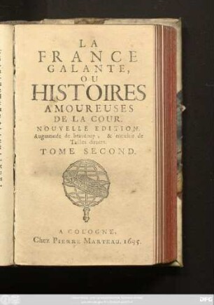 2: La France Galante, Ou Histoires Amoureuses De La Cour ... Tome ...