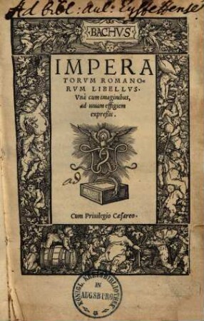 Imperatorum Romanorum libellus : una cum imaginibus, ad vivam effigiem expressis