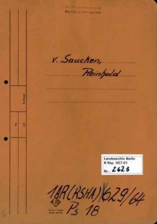 Personenheft Reinhold Saucken (*07.07.1889), SS-Standartenführer