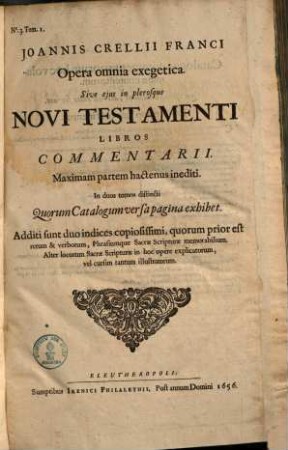 Bibliotheca fratrum Polonorum, quos Unitarios vocant. 3, Jo. Crellii Opera omnia 1. 2. 3 : cum effigie