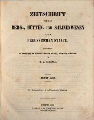 Zeitschrift für das Berg-, Hütten- und Salinenwesen im Deutschen Reich, 5. 1858