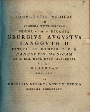 Facultatis medicae in Academia Wittenbergensi senior et h. t. Decanus Ge. Aug. Langguth ... panegyrin medicam ... indicit, de modestia sternutantium medica nonnulla commentatus