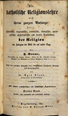 Die katholische Religionslehre nach ihrem ganzen Umfange Oder: historische, dogmatische, moralische, liturgische, apologetische, philosophische und sociale Darstellung der Religion von Anbeginn der Welt bis auf unsere Tage, 3