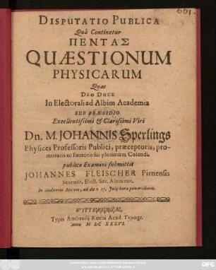 Disputatio Publica Qua Continetur Pentas Quaestionum Physicarum