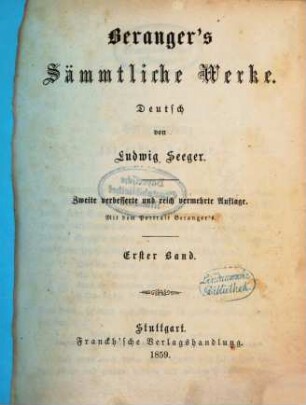 Béranger's Sämmtliche Werke. 1, Einleitung, Biographie, Briefwechsel, Lieder I