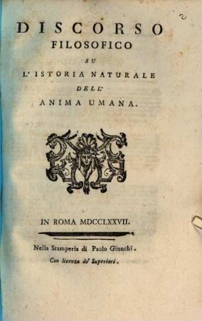 Discorso filosofico su l'istoria naturale dell'anima umana dal Tom. Vinc. Falletti