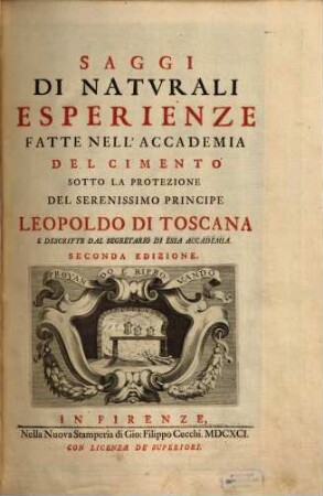 Saggi Di Natvrali Esperienze Fatte Nell'Accademia Del Cimento : Sotto La Protezione Del Serenissimo Principe Leopoldo Di Toscana