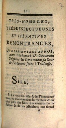 Trés-Humbles, Trés-Respectueuses Et Itératives Remontrances, Que Présentent Au Roi, notre très-honoré & Souverain Seigneur, les Gens tenans sa Cour de Parlement séant à Toulouse