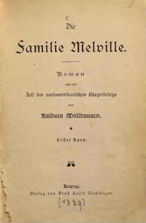 Die Familie Melville : Roman aus der Zeit des nordamerikanischen Bürgerkriegs, 1. Band