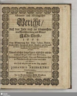 Astronom- und Astrologischer Bericht Auff das Jahr nach der seligmachenden Menschwerdung und Geburt Jesu Christi, 1694
