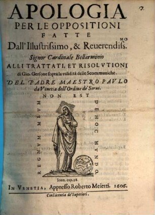 Apologia Per Le Oppositioni Fatte Dall'Illustrissimo, ... Cardinale Bellarminio Alli Trattati ... di Gio. Gersone sopra la validità delle Scommuniche