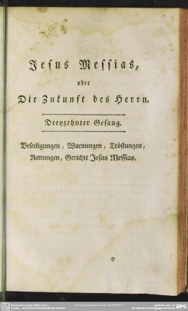 Dreyzehnter Gesang. Beseeligungen, Warnungen, Tröstungen, Rettungen, Gerichte Jesus Messias
