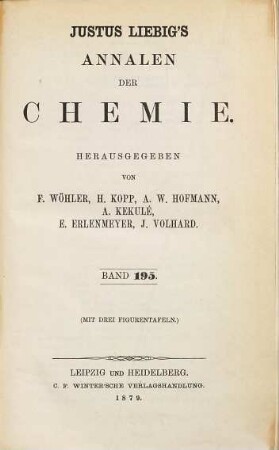 Justus Liebig's Annalen der Chemie. 195, 195. 1879