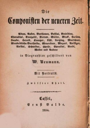 Die Componisten der neueren Zeit : Adam, Auber, Beethoven, Bellini, Boieldieu, Cherubini, Donizetti, Flotow, Gläser, Gluck, Halévy, Haydn, Herold, Kreutzer, Liszt, Lortzing, Marschner, Mendelssohn-Bartholdy, Meyerbeer, Mozart, Reissiger, Rossini, Schneider, Spohr, Spontini, Verdi, Weber und andere, 12. Karl Gottlieb Reissiger : eine Biographie