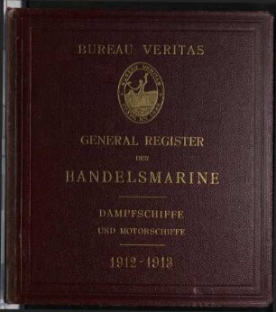 General - Register der Handelsmarine aller Länder - Dampfschiffe und Motorschiffe 1912-1913; Jg. 43