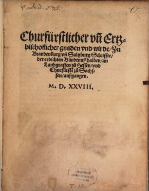 Churfürstlicher und Ertzbischöflicher gnaden und wirde zu Brandenburg und Saltzburg Schriffte, der Erdichten Bündtnuß halben, an Landgraffen zu Hessen ... außgangen