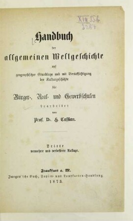 Handbuch der allgemeinen Weltgeschichte : auf geographischer Grundlage und mit Berücksichtigung der Kulturgeschichte für Bürger-, Real- und Gewerbschulen