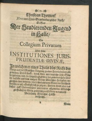 Christian Thomas ... Eröffnet Der Studierenden Jugend in Halle/ Ein Collegium Privatum Über seine Institutiones Iurisprudentiae Divinae.