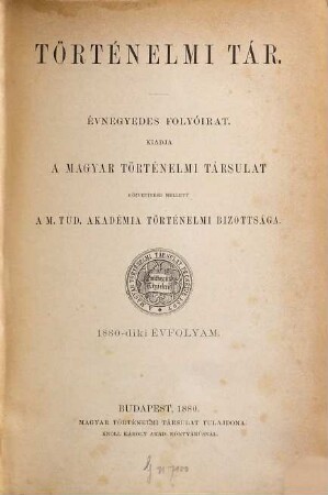 Történelmi tár : évnegyedes folyóirat. 1880