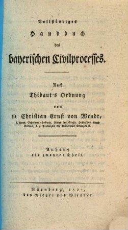Vollständiges Handbuch des bayerischen Civilprocesses : nach Thibaut's Ordnung, 2. Anhang