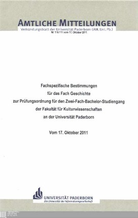 Fachspezifische Bestimmungen für das Fach Geschichte zur Prüfungsordnung für den Zwei-Fach-Bachelor-Studiengang der Fakultät für Kulturwissenschaften an der Universität Paderborn : vom 17. Oktober 2011