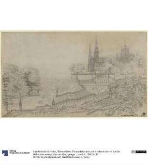 "Entwurf einer Theaterdekoration, eine Kathedralkirche auf der Höhe über einer großen am Meer gelegenen Stadt" / Große Komposition wie der Mailänder Dom gestellt sein müßte
