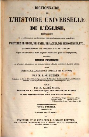 Dictionnaire de l'histoire universelle de l'église : Embrassant ... l'histoire des idées, des faits, des actes, des personnages etc. ..., 1