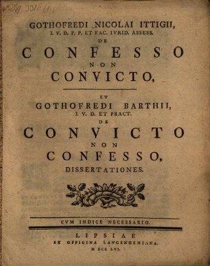 De confesso non convicto : et Godofredi Barthii ... de convicto non confesso dissertationes