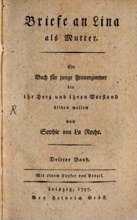 Briefe an Lina als Mutter : Ein Buch für junge Frauenzimmer die ihr Herz und ihren Verstand bilden wollen, 3