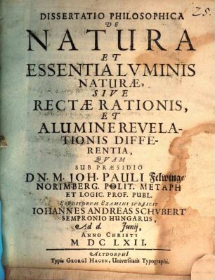 Diss. philos. de natura et essentia luminis naturae, sive rectae rationis, et a lumine revelationis differentia