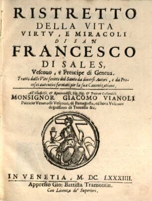 Le Opere Di San Francesco Di Sales : Diuise in cinque Tomi, 1. Ristretto Della Vita Virtv, E Miracoli Di San Francesco Di Sales ...