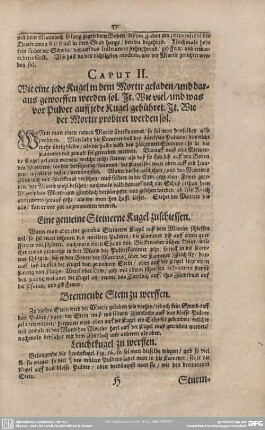 CAPUT II. Wie eine jede Kugel in dem Mortir geladen/ und daraus geworffen werden sol. It. Wie viel/ und was vor Pulver auff jede Kugel gebühret. It. Wie der Mortir probiret werden sol.