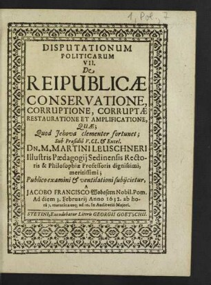 Disputationum Politicarum ... De Reipublicae Conservatione, Corruptione, Corruptae Restauratione Et Amplificatione
