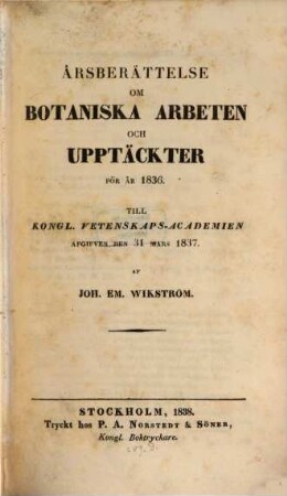 Års-Berättelse om botaniska arbeten och upptäckter : för år .... 1836 (1838)