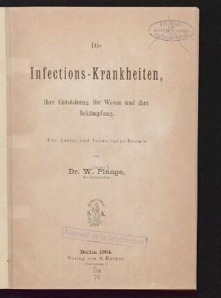 Die Infections-Krankheiten : ihre Entstehung, ihr Wesen und ihre Bekämpfung