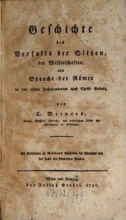 Geschichte des Verfalls der Sitten, der Wissenschaften, und Sprache der Römer in den ersten Jahrhunderten nach Christi Geburt