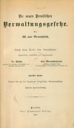 Bd. 5: Die neuen preußischen Verwaltungsgesetze