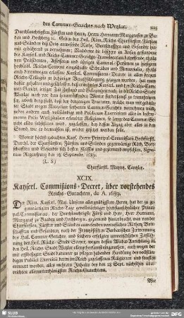 XCIX. Kayserl. Commißions-Decret, über vorstehendes Reichs-Gutachten, de A. 1689