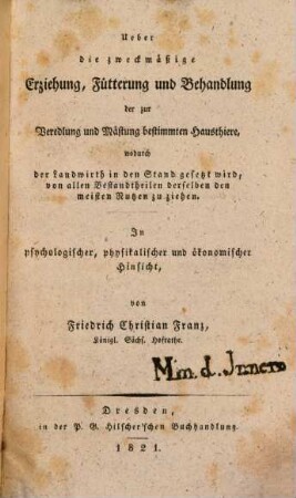 Ueber die zweckmäßige Erziehung, Fütterung und Behandlung der zur Veredlung und Mästung bestimmten Hausthiere