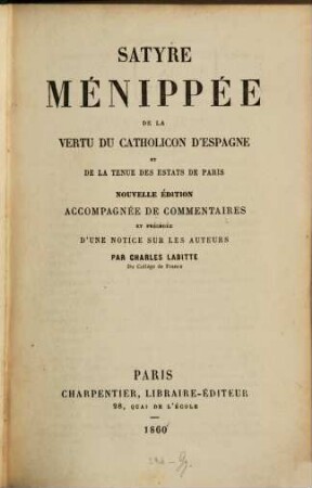 Satyre Ménippée de la vertu du Catholicon d'Espagne et de la tenue des estats de Paris