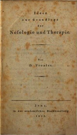 Ideen zur Grundlage der Nosologie und Therapie